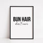 Quote Print | Bun Hair Don't Care | Hair Quote Print
