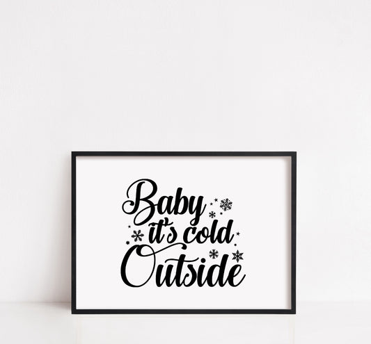 Christmas Print | Baby It's Cold Outside | Quote Print