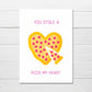 Valentines Card | Anniversary Card | You Stole A Pizza My Heart | Couples Card | Love Card | Design 1