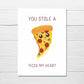 Valentines Card | Anniversary Card | You Stole A Pizza My Heart | Couples Card | Love Card | Design 2