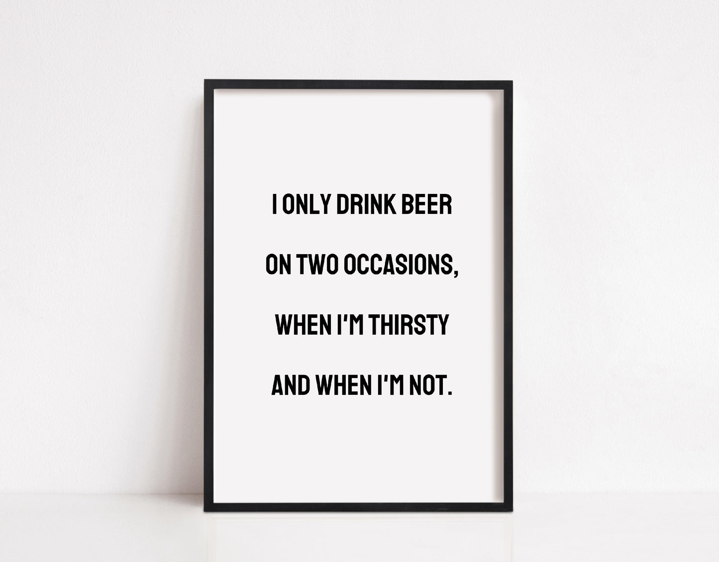 Quote Print | I Only Drink Beer On Two Occasions | Funny Print | Man Cave Print | Bar Print