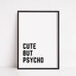 Quote Print | Cute But Psycho | Funny Print