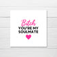 Cute Quote Card Design | Bitch You're My Soulmate Card | Friend Card