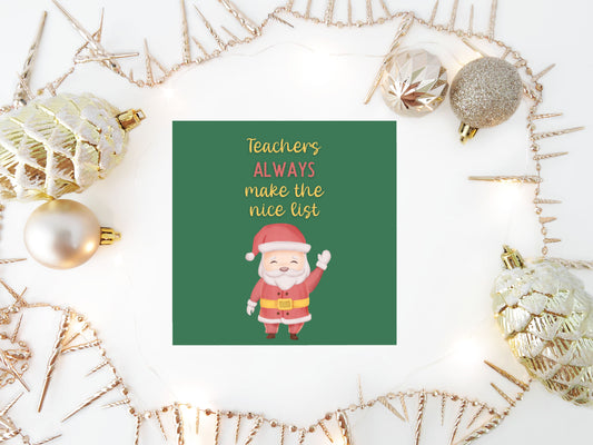 Christmas Card | Teachers Always Make The Nice List | Teacher Card