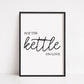 Kitchen Print | Pop The Kettle On Love | Quote Print | Kitchen Decor