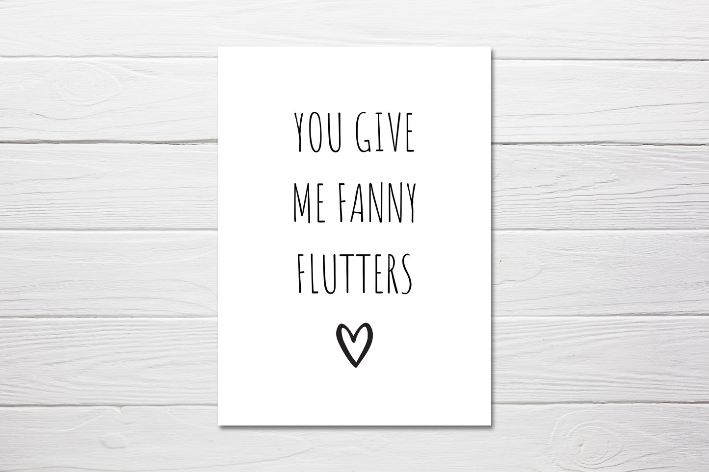 Valentines Card | Anniversary Card | You Give Me Fanny Flutters | Funny Card | Rude Card