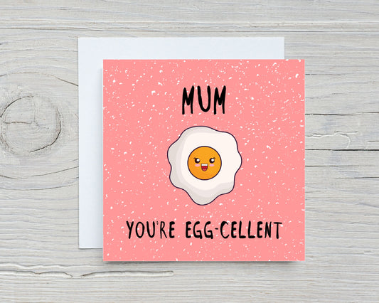 Mothers Day Card | Mum You're Egg-cellent | Funny Card