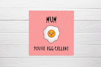 Mothers Day Card | Mum You're Egg-cellent | Funny Card