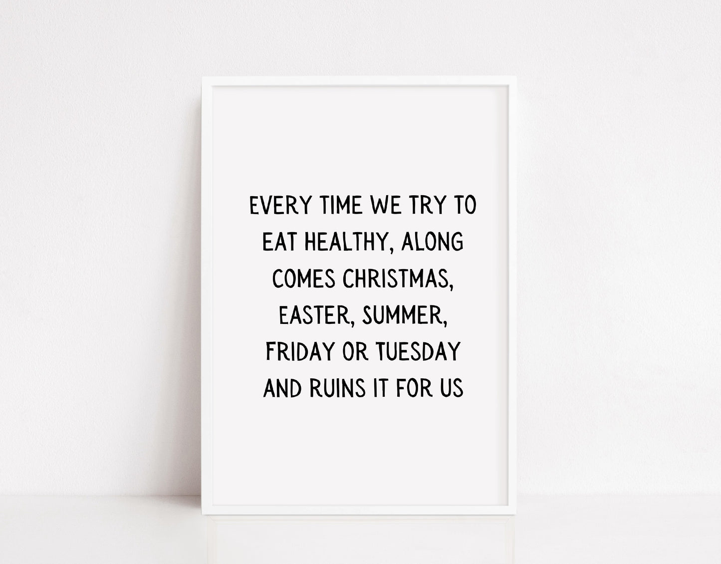 Quote Print I Every Time We Try To Eat Healthy | Funny Print | Kitchen Print