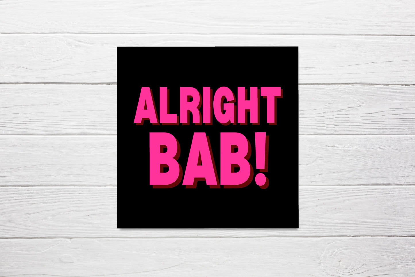 Alright Bab Card | Funny Card | Birmingham Card | Brummie Slang Card