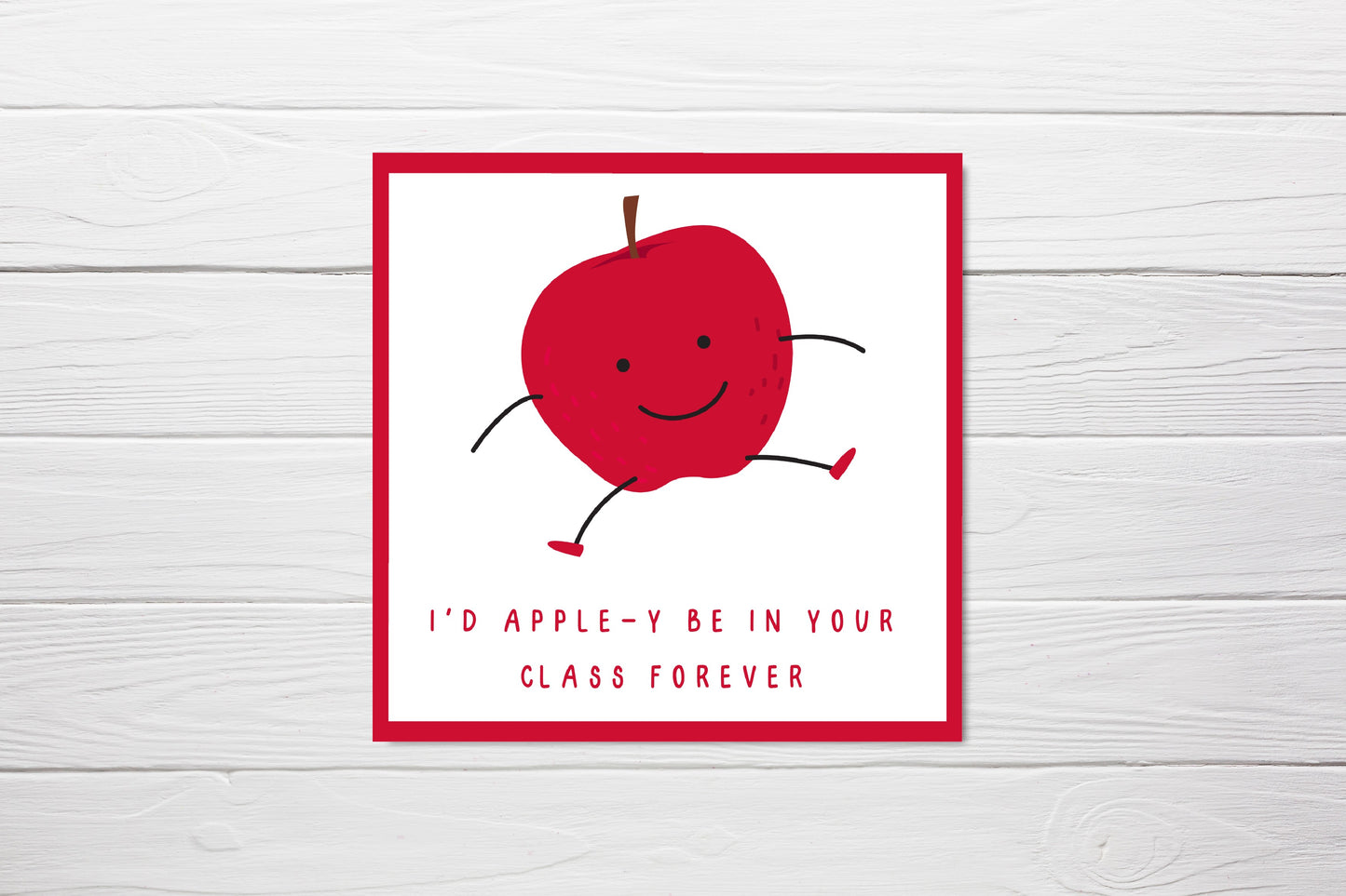 Teacher Card | I'd Apple-y Be In Your Class Forever | Cute Card