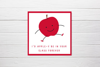 Teacher Card | I'd Apple-y Be In Your Class Forever | Cute Card