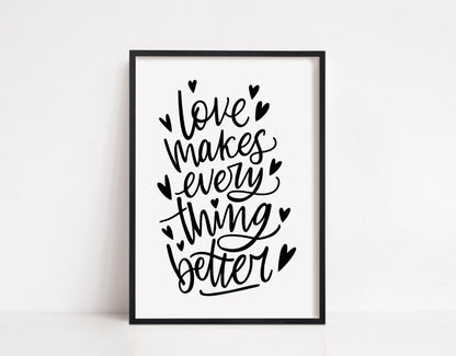 Quote Print | Love Makes Everything Better | Love Print
