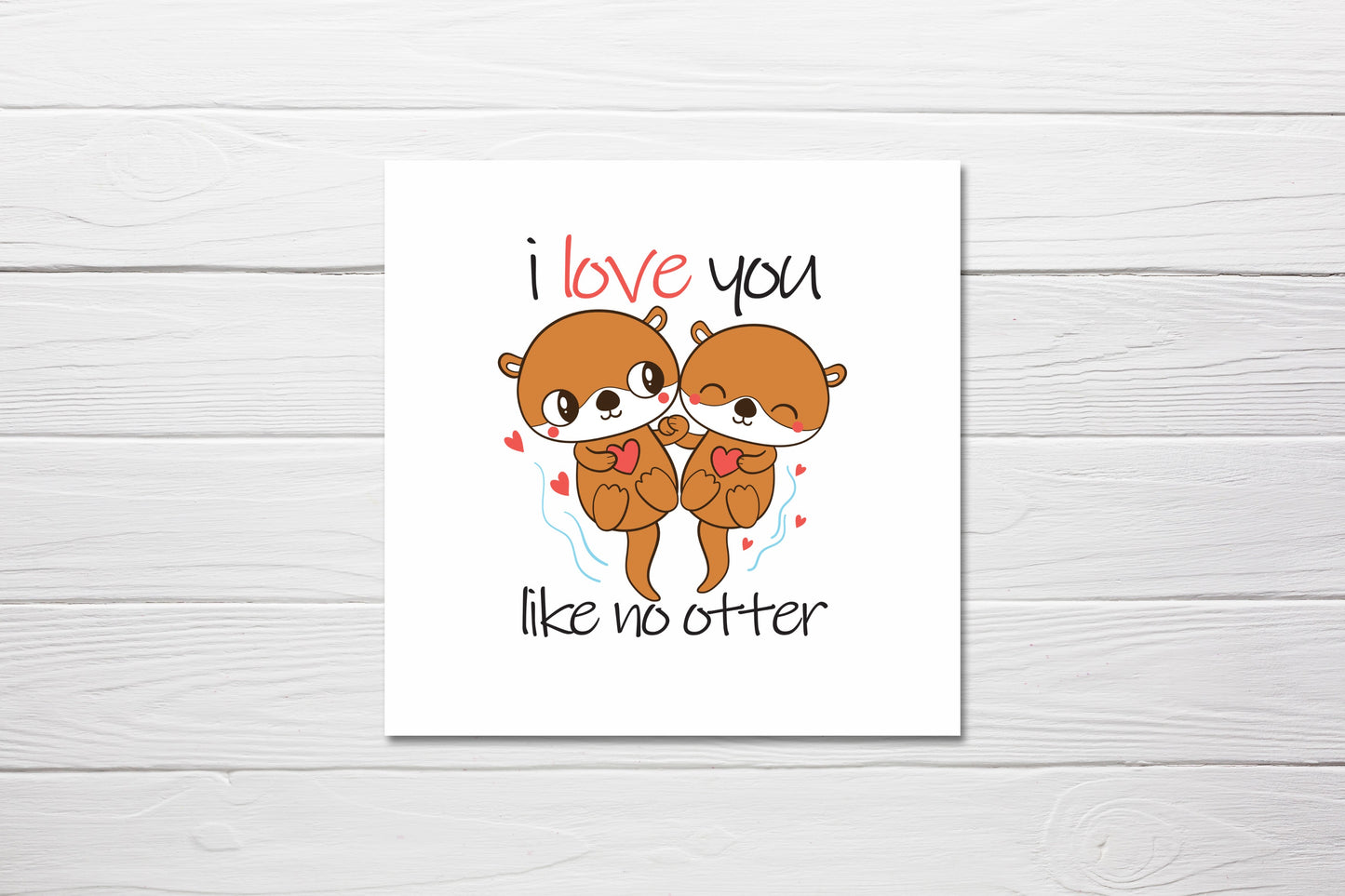 Valentines Card | I Love You Like No Otter | Anniversary Card