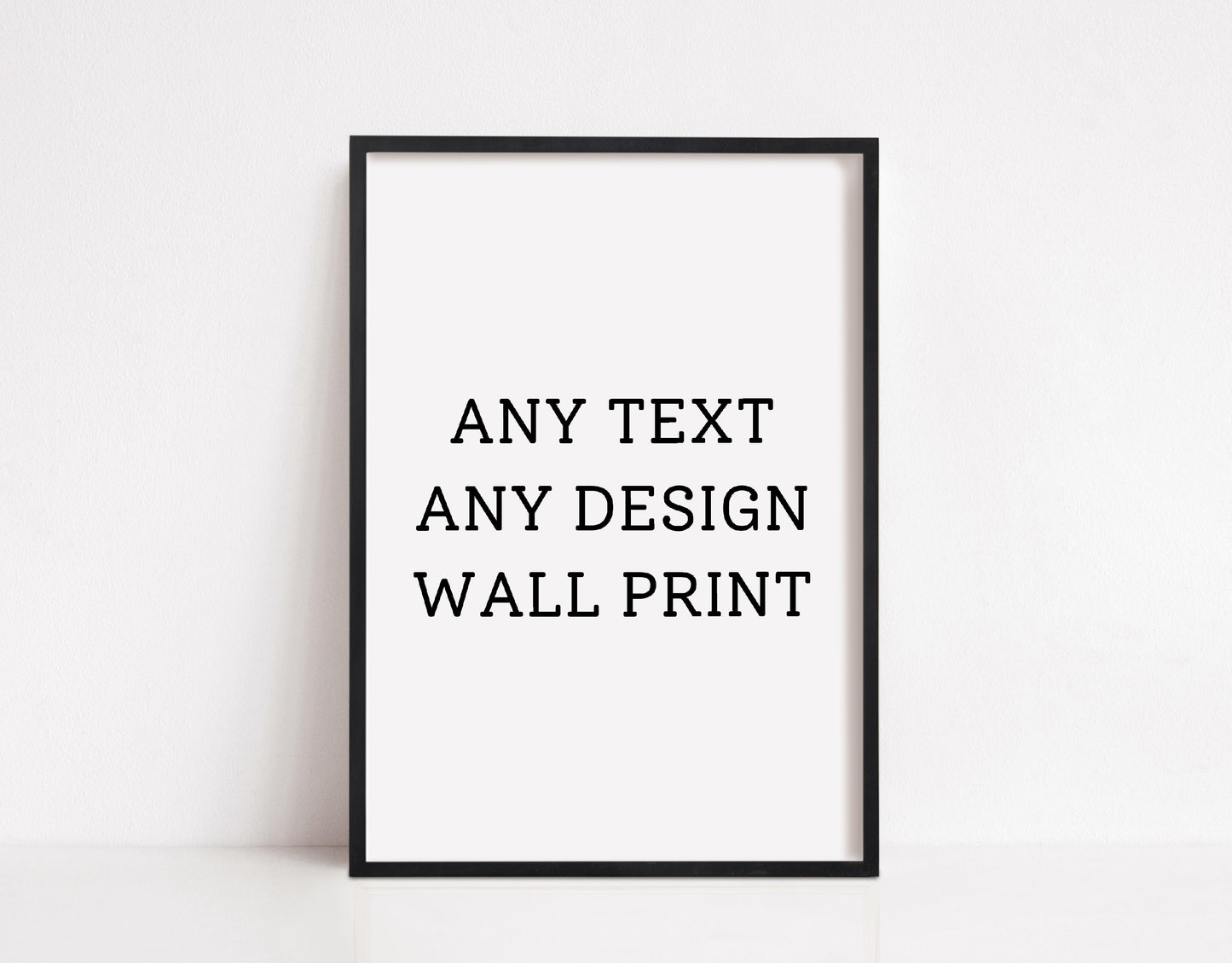 Quote Print | Custom Design | Any Text | Any Design