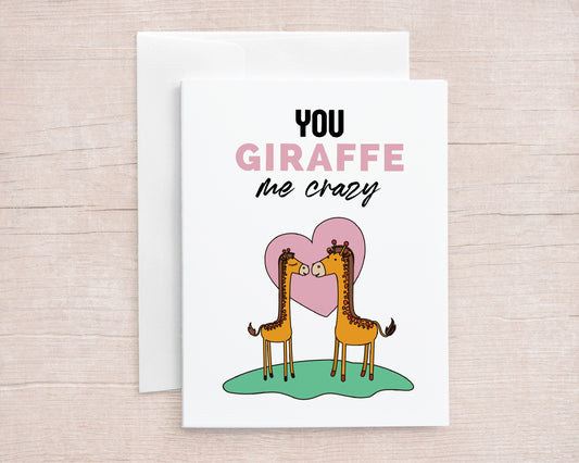 Valentines Card | Anniversary Card | You Giraffe Me Crazy | Funny Card | Design 2
