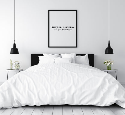 Quote Print | The World Is Yours, Make Your Dreams Happen | Positive Quote Print