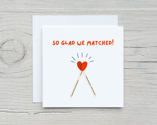 Valentines Card | Anniversary Card | So Glad We Matched | Couples Card | Love Card