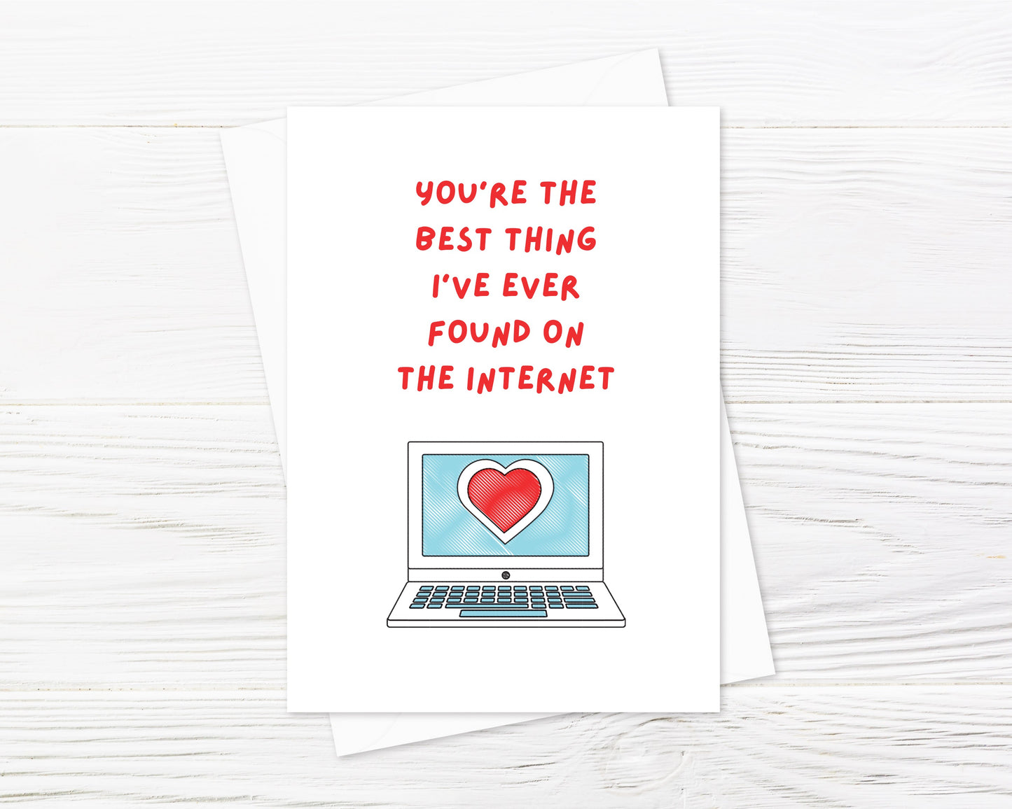 Valentines Card | Anniversary Card | Best Thing I've Ever Found On The Internet Card | Couples Card