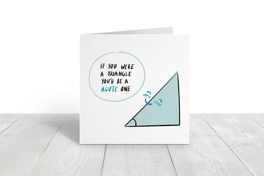 Valentines Card | If You Were A Triangle You'd Be Acute One | Cute Valentine's Card | Funny Valentine's Card