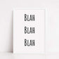 Quote Print | Blah Blah Blah | Wall Print | Home Décor - Dinky Designs