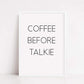 Kitchen Print | Coffee Before Talkie | Quote Print | Coffee Print - Dinky Designs