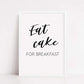 Kitchen Print | Eat Cake For Breakfast | Quote Print - Dinky Designs