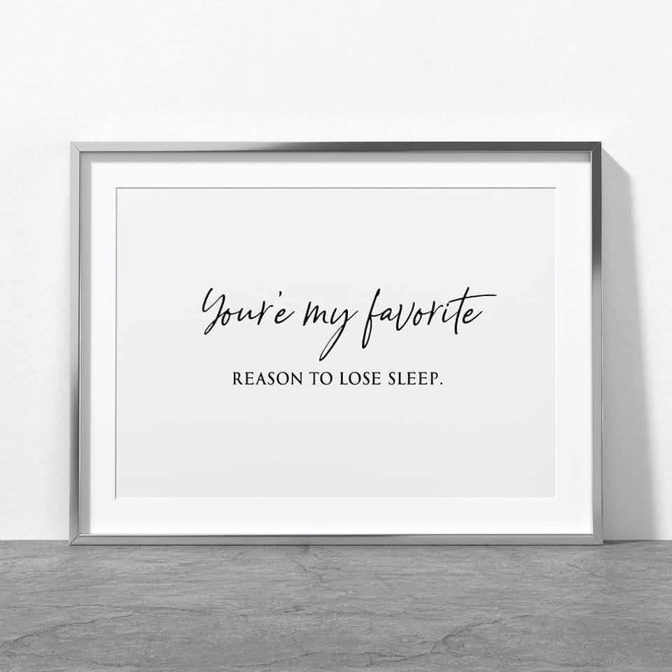 Nursery Print | You're My Favourite Reason To Loose Sleep | Quote Print