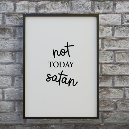 Quote Print | Not Today Satan | Funny Print