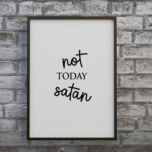 Quote Print | Not Today Satan | Funny Print