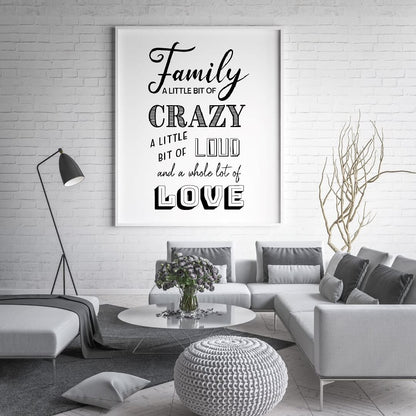 Family Print | Family - Crazy, Loud, Love | Positive Print | Motivational Print