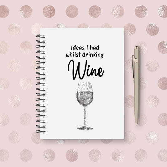 Wine Notebook | Ideas I Had Whilst Drinking Wine | Funny Planner | Funny Notebook