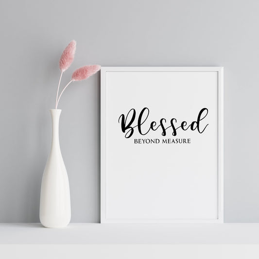 Quote Print | Blessed Beyond Measure | Positive Print