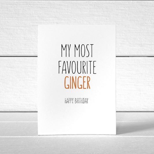 Birthday Card | My Most Favourite Ginger | Funny Cards