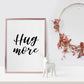 Quote Print | Hug More | Positive Print