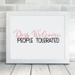 Pet Print | Dogs Welcome People Tolerated | Funny Print