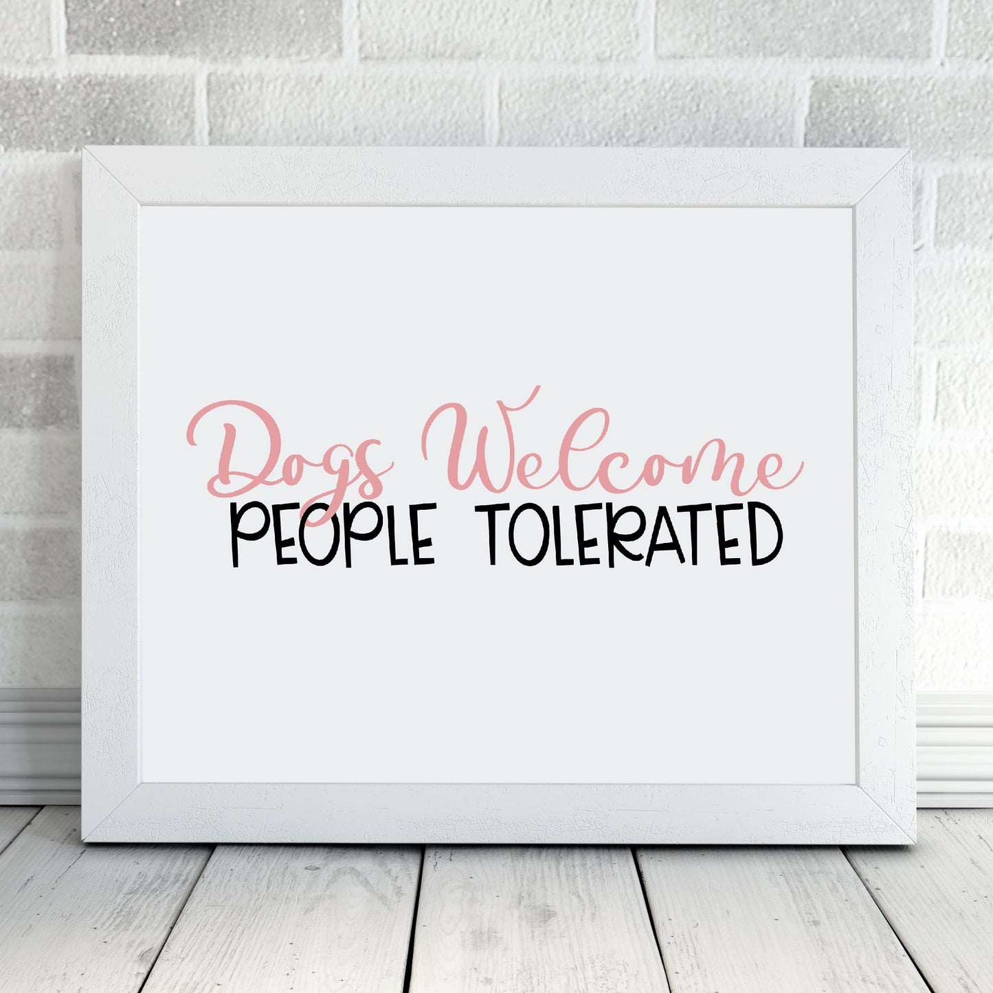 Pet Print | Dogs Welcome People Tolerated | Funny Print