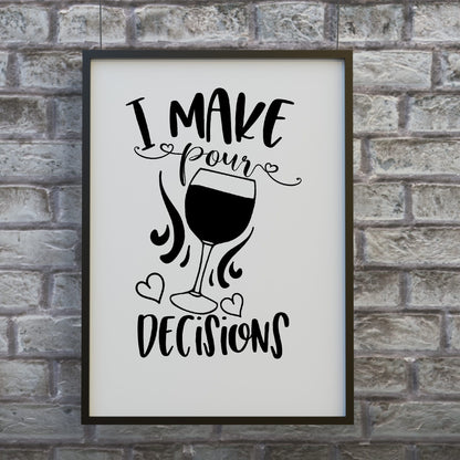 Kitchen Print | I Make Pour Decisions | Funny Quote Print
