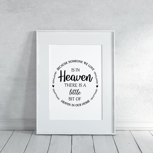 Quote Print | Because Someone We Love Is In Heaven There Is A Little Bit Of Heaven In Our Home | Heaven Print | Loving Memory Print