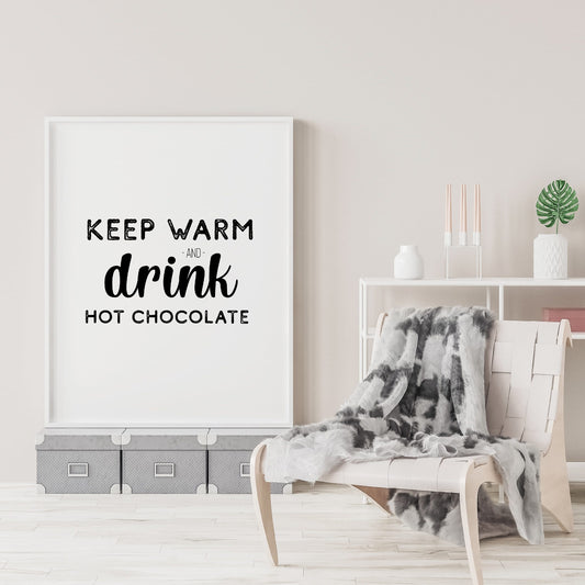 Kitchen Print | Keep Warm And Drink Hot Chocolate | Quote Print | Christmas Print