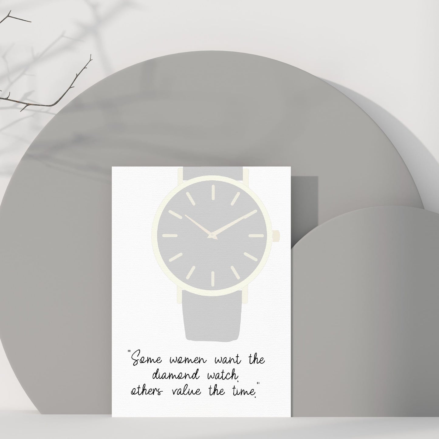 Quote Print | Some Women Want The Diamond Watch, Others Value The Time | Motivational Prints | Woman Print | Inspirational Print