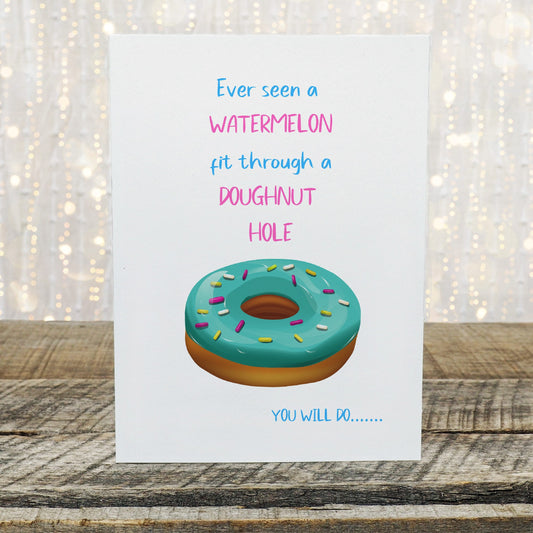 Baby Shower Card | Ever Seen A Watermelon Fit Through A Doughnut Hole | Newborn Baby Card... You Will Do | New Baby Card