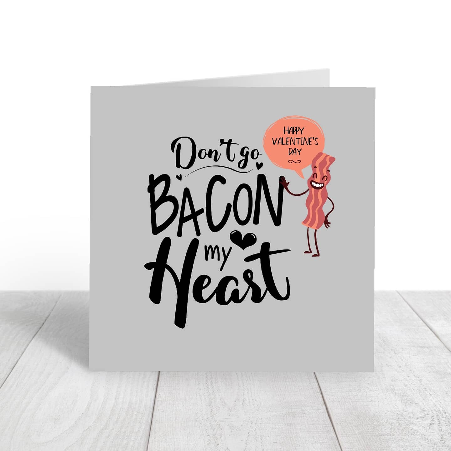 Valentines Card | Don't Go Bacon My Heart | Cute Valentine's Card | Funny Valentine's Card