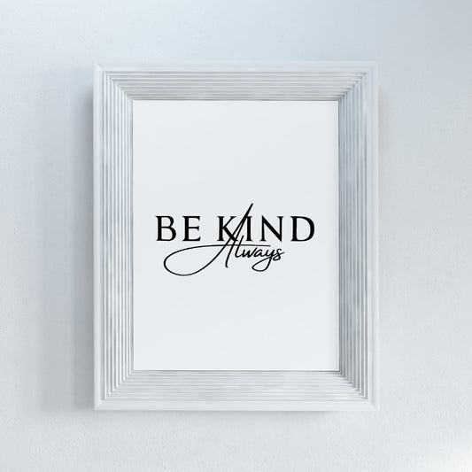 Quote Print | Be Kind Always | Positive Print