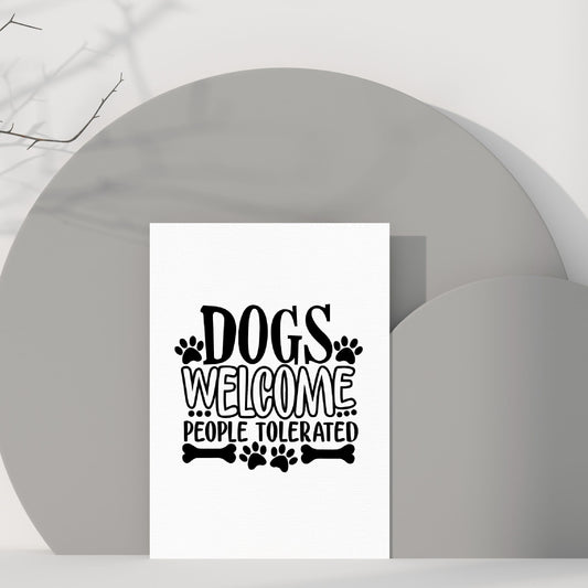 Pet Print | Dogs Welcome People Tolerated | Funny Print