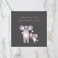 Mothers Day Card | Everything I Am You Helped Me To Be | Cute Koala Card