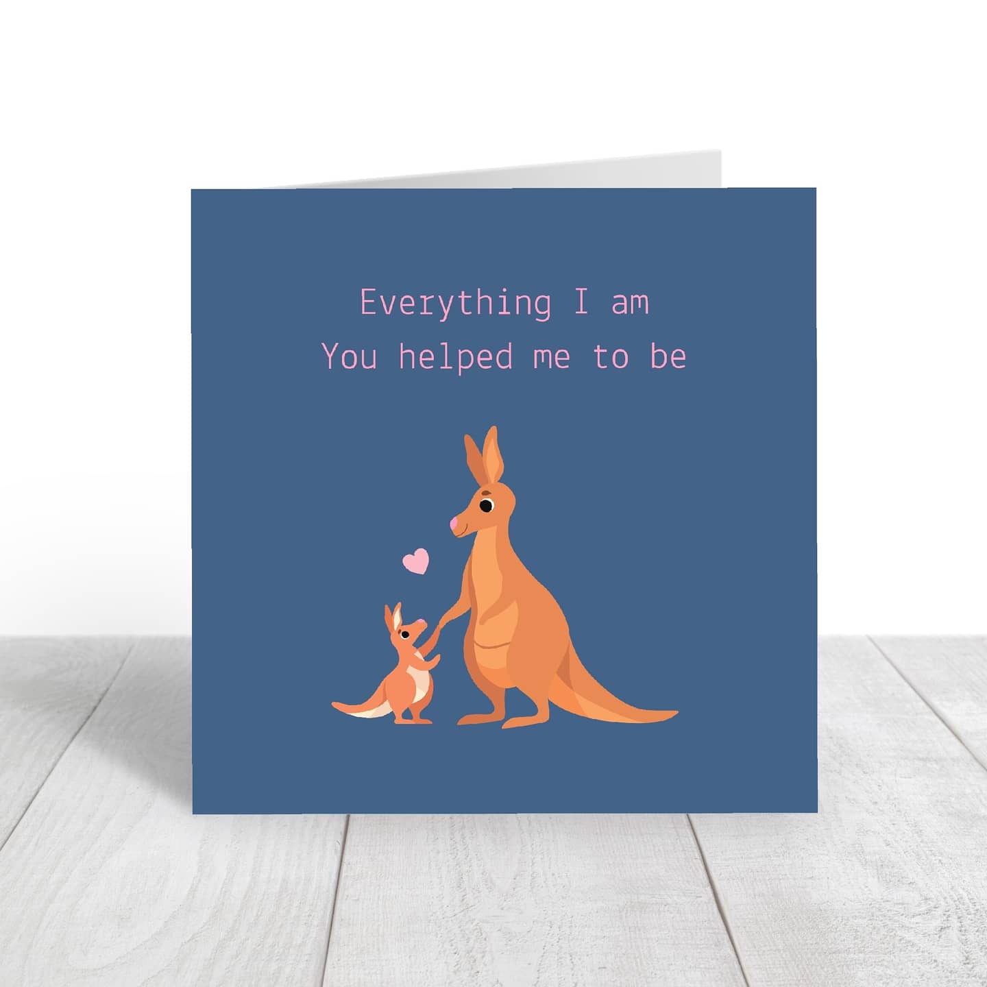 Mothers Day Card | Everything I Am You Helped Me To Be | Cute Kangaroo Card