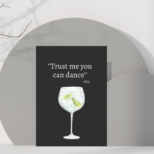 Kitchen Print | Trust Me You Can Dance - Gin (Design 2) | Quote Print | Funny Print