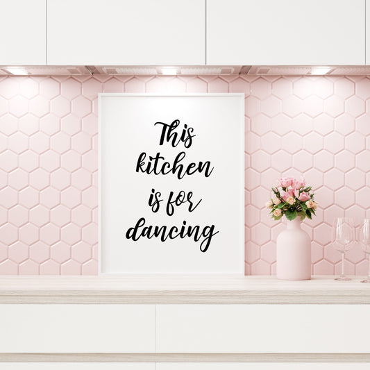 Kitchen Print | This Kitchen Is For Dancing - Quote Print