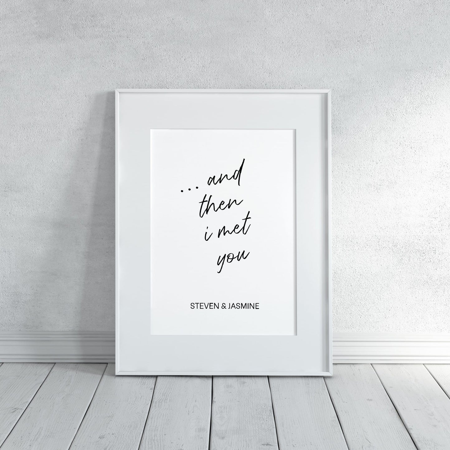 Couples Print | ... And Then I Met You Personalised Print | Love Print
